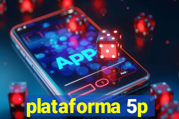 plataforma 5p